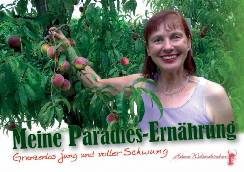 Helene Walterskirchen: Meine Paradies-Ernährung