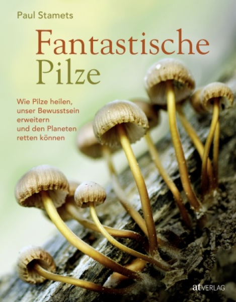 Paul Stamets Fantastische Pilze